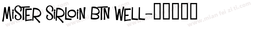 Mister Sirloin BTN Well字体转换